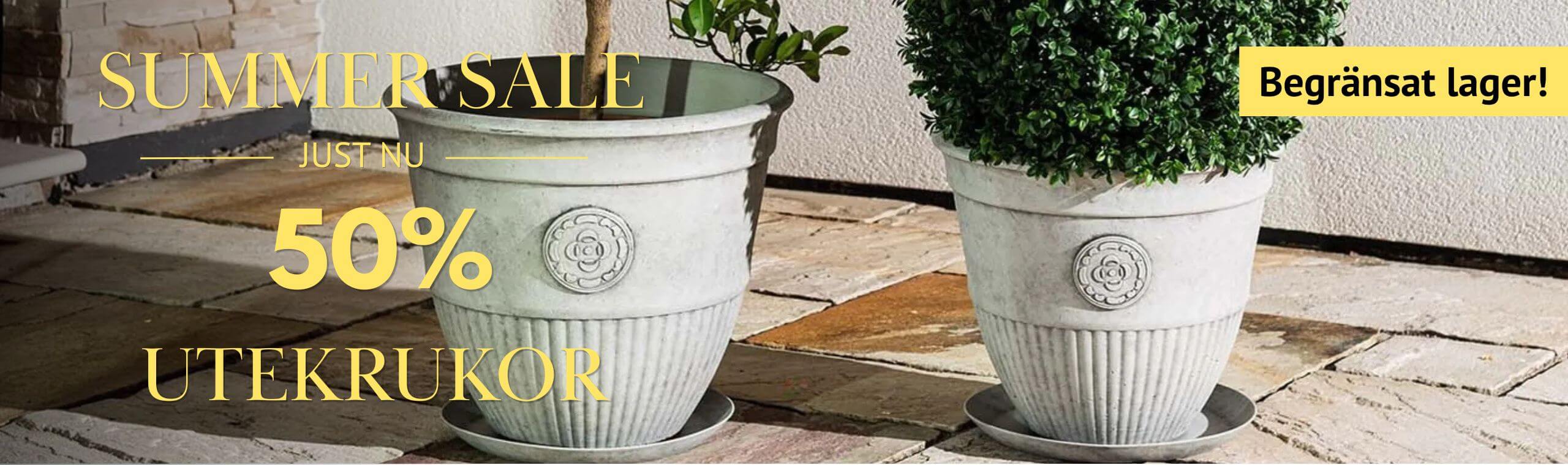 Summer sale 50% på utekrukor