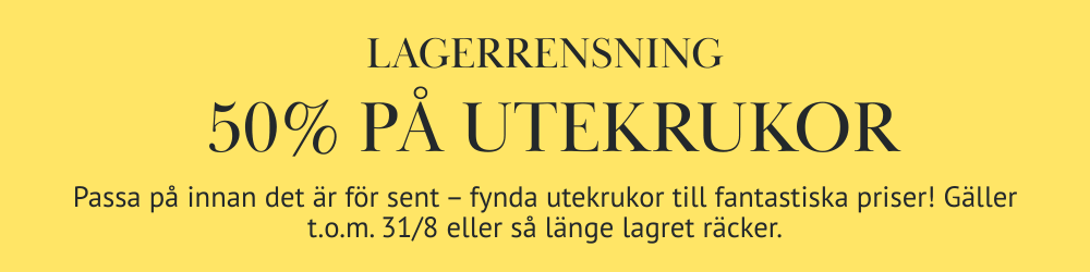 Utomhuskrukor nu till 50% rabatt! Utomhuskrukor nu till 50% rabatt!