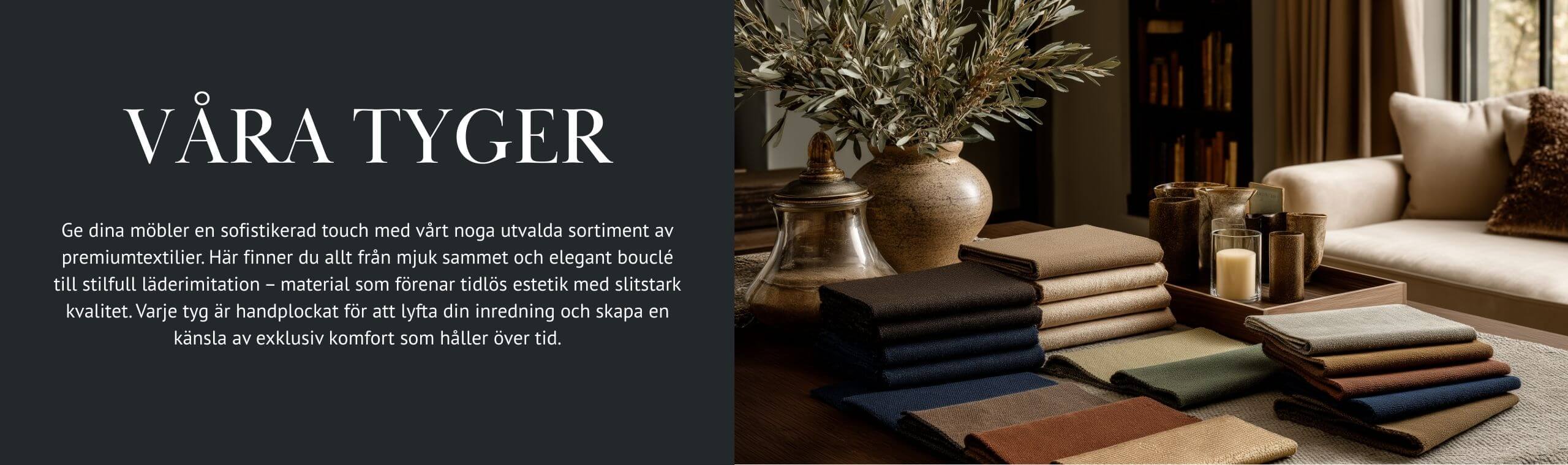 Beställ hem tygprover innan du bestämmer dig, välj på flera material och kulörer