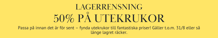Utomhuskrukor nu till 50% rabatt! Utomhuskrukor nu till 50% rabatt!