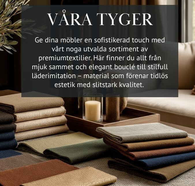 Beställ hem tygprover innan du bestämmer dig, välj på flera material och kulörer