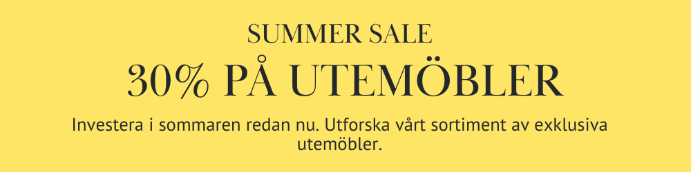 Summer sale är här! Just nu 30% på alla utemöbler Summer sale är här! Just nu 30% på alla utemöbler